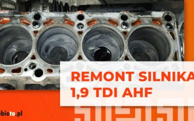 Remont silnika 1,9 TDI AHF
